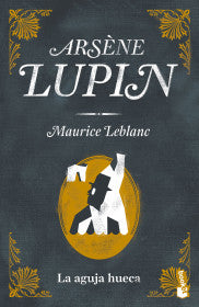 ARSÉNE LUPIN. LA AGUJA HUECA- MAURICE LEBLANC