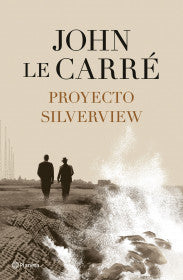 PROYECTO SILVERVIEW- JOHN LE CARRÉ