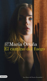EL CAMINO DEL FUEGO- MARÍA ORUÑA