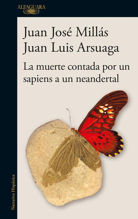 LA MUERTE CONTADA POR UN SAPIENS A UN NEANDERTAL - JUAN JOSÉ MILLÁS ; JUAN LUIS ARSUAGA