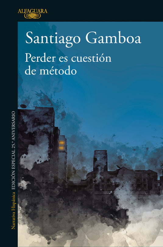 PERDER ES CUESTIÓN DE METODO (EDICIÓN CONMEMORATIVA) - SANTIAGO GAMBOA