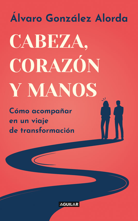 CABEZA, CORAZÓN Y MANOS - ÁLVARO GONZÁLEZ ALORDA