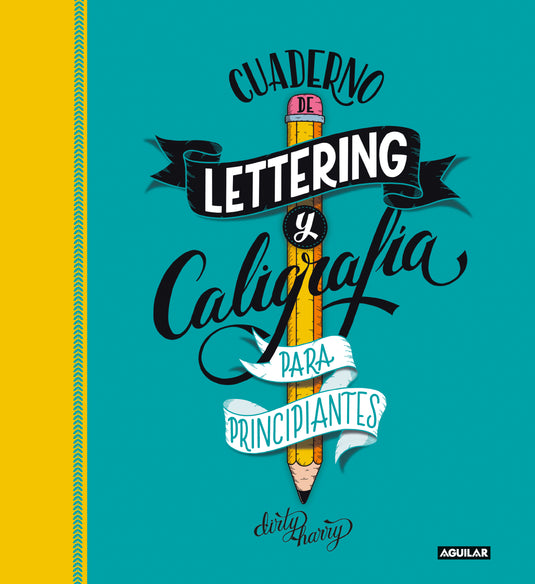 CUADERNO DE LETTERING Y CALIGRAFÍA CREATIVA PARA PRINCIPIANTES - ALFREDO GARCÍA-ALMONACID