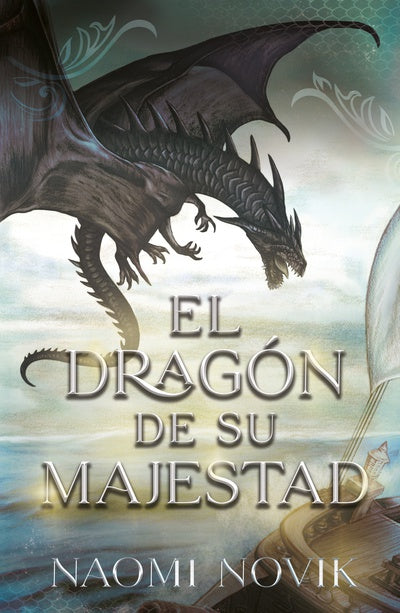 EL DRAGON DE SU MAJESTAD TEMERAIRE#1- NAOMI NOVIK