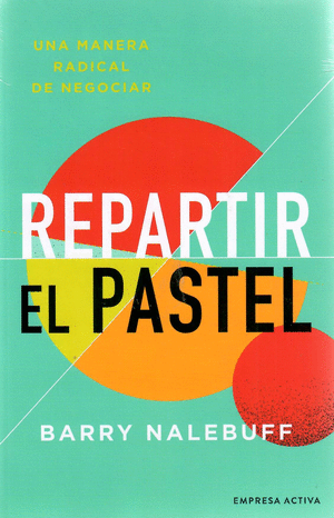 REPARTIR EL PASTEL (COL)- NALEBUFF, BARRY