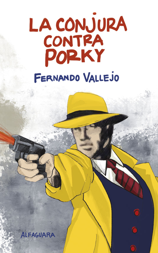 LA CONJURA CONTRA PORKY - FERNANDO VALLEJO