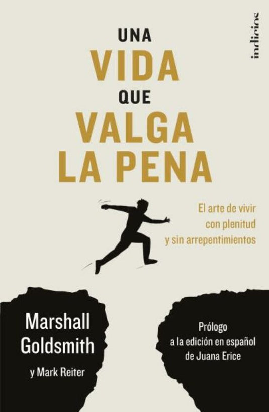 UNA VIDA QUE VALGA LA PENA - MARSHALL GOLDSMITH