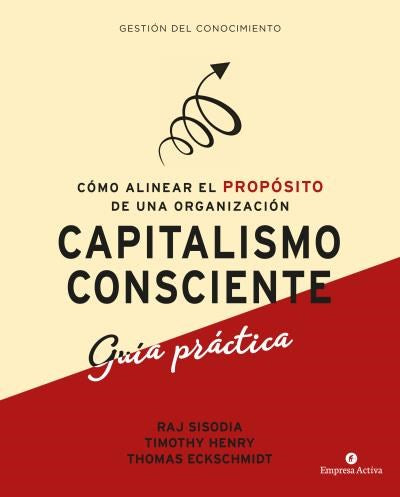 CAPITALISMO CONSCIENTE -GUIA PRACTICA 1 - ECKSCHMIDT, THOMAS