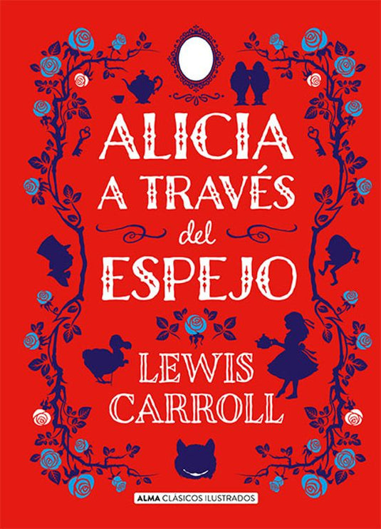 ALICIA A TRAVES DEL ESPEJO -LEWIS CARROL