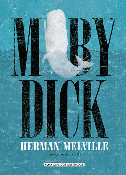 MOBY DICK clasicos td  Alma - MELVILLE, HERMAN