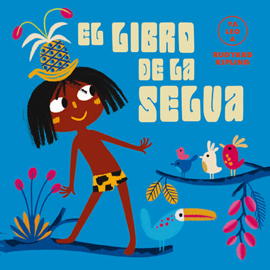 EL LIBRO DE LA SELVA - YA LEO –RUDYARD KIPLIN