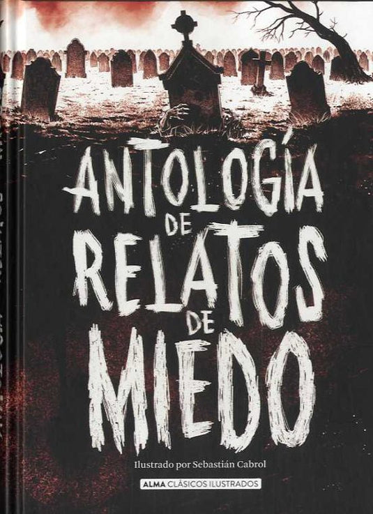 ANTOLOGIA DE RELATOS DE MIEDO edic 2021 td  Alma- VV. AA.