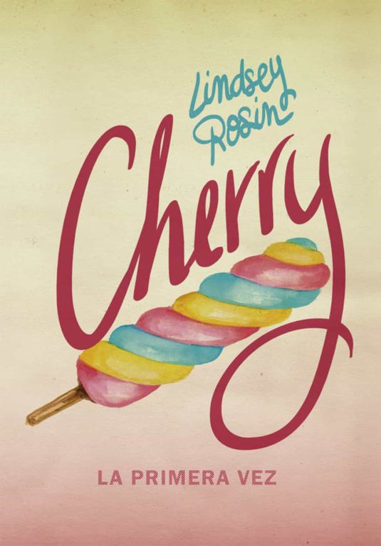 CHERRY. LA PRIMERA VEZ  - ROSIN, LINDSEY