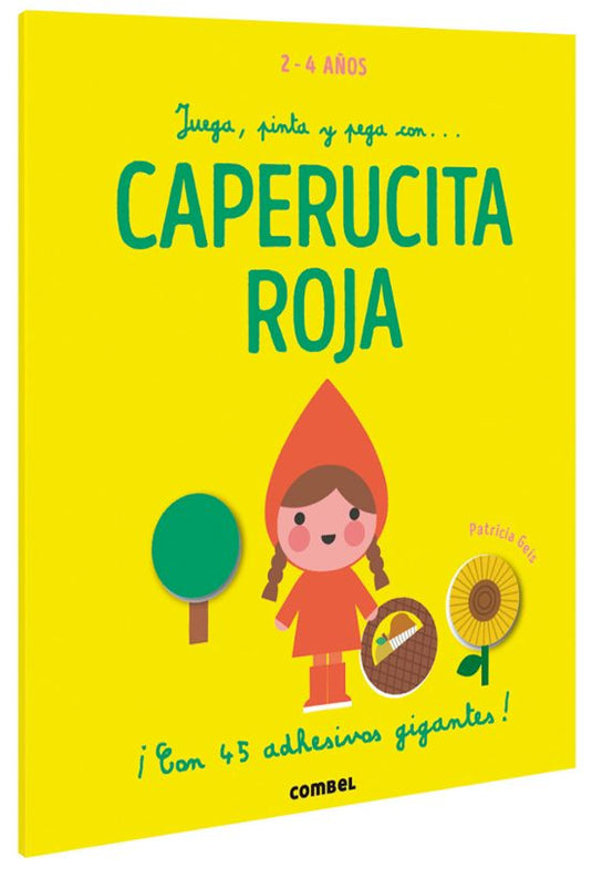 JUEGA, PINTA Y PEGA CON CAPERUCITA ROJA, LIBRO ADHESIVOS