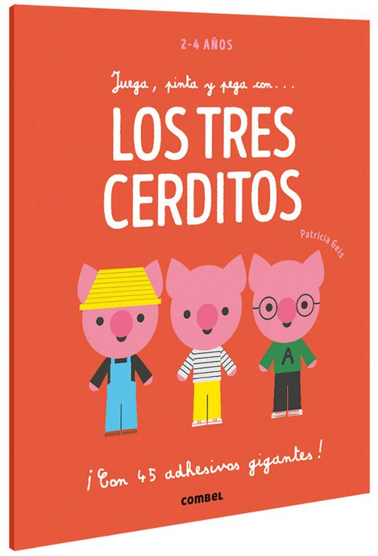 JUEGA, PINTA Y PEGA CON . . LOS 3 CERDITOS-GEIS CONTI, PATRICIA