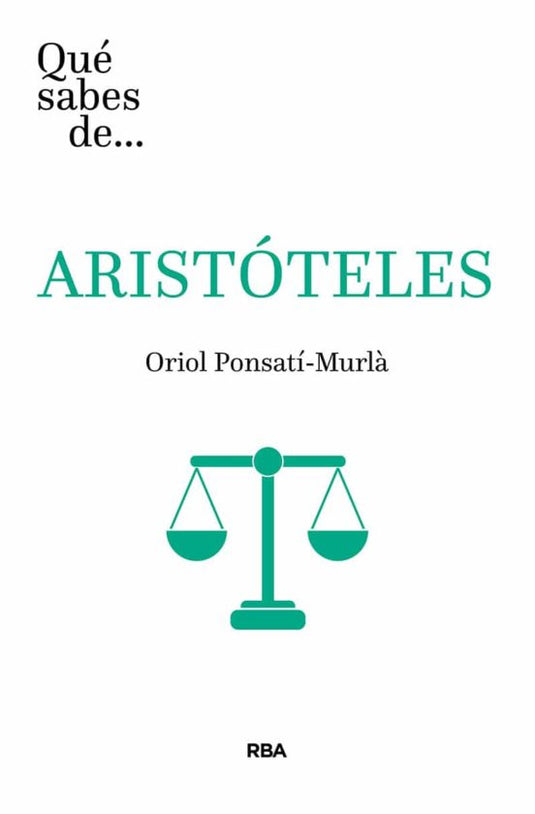 QUE SABES DE ARISTOTELES rust  Rba- PONSATI-MURLA, ORIOL