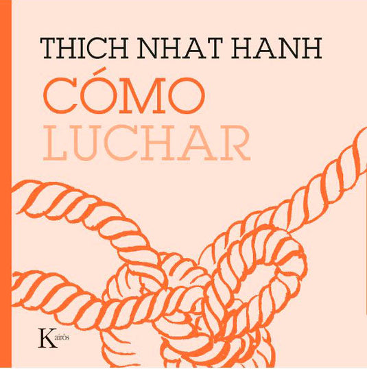 COMO LUCHAR- THICH NHAT HANH