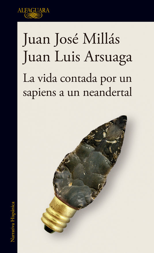 LA VIDA CONTADA POR UN SAPIENS A UN NEANDERTAL - JUAN JOSÉ MILLÁS ; JUAN LUIS ARSUAGA