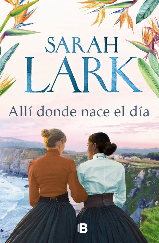 ALLÍ DONDE NACE EL DÍA (EDICIÓN LIMITADA) - SARAH LARK