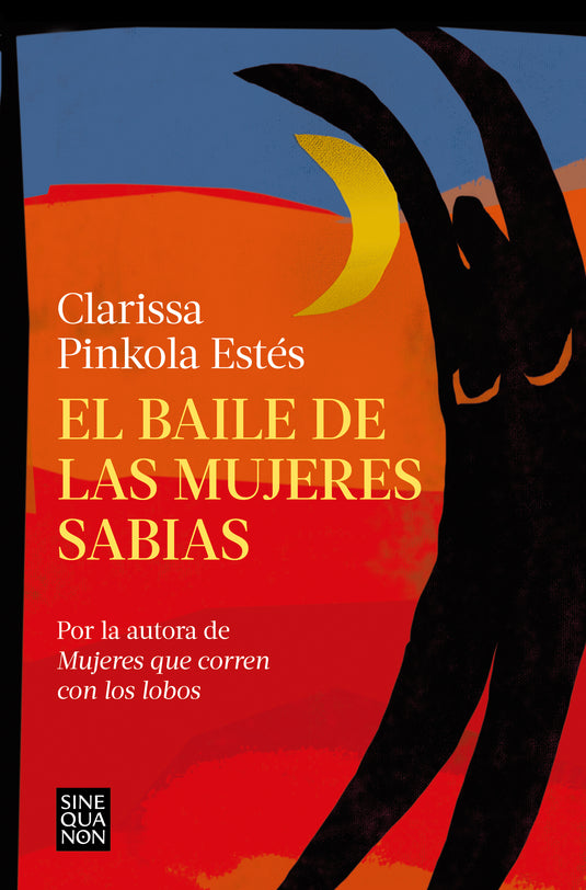 EL BAILE DE LAS MUJERES SABIAS - CLARISSA PINKOLA ESTÉS