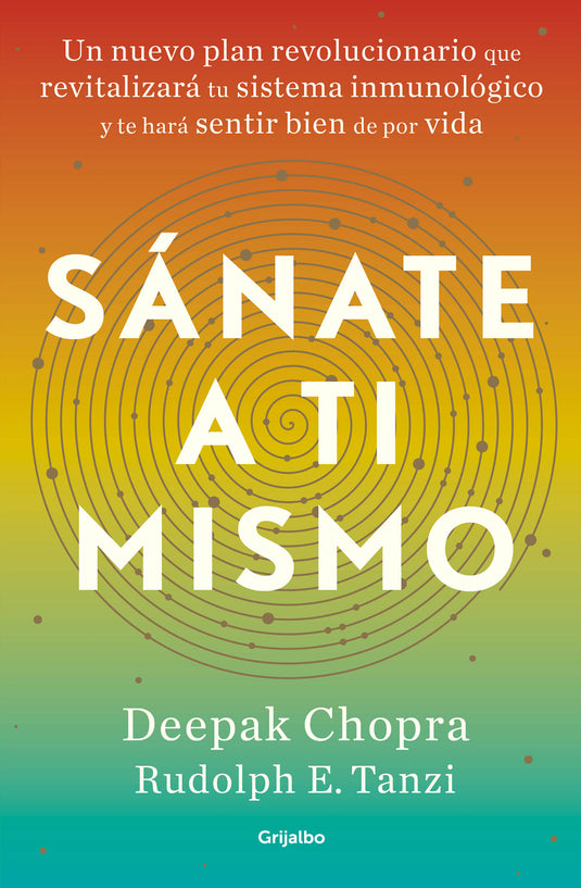 SÁNATE A TI MISMO - DEEPAK CHOPRA/TANZI RUDOLPH