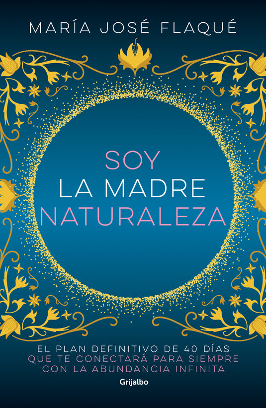 SOY LA MADRE NATURALEZA - MARIA JOSÉ FLAQUÉ