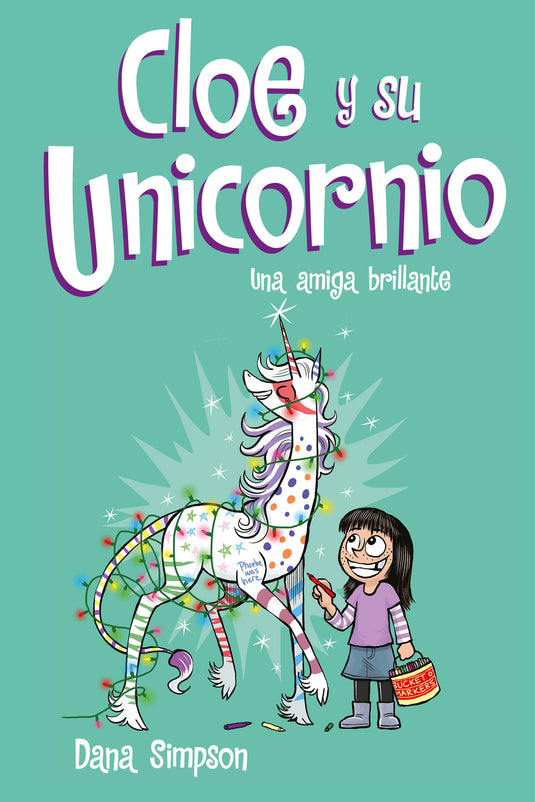 UNA AMIGA BRILLANTE (CLOE Y SU UNICORNIO 4) - DANA SIMPSON