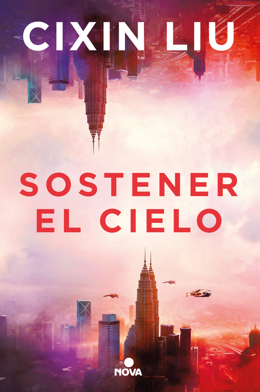 SOSTENER EL CIELO - LIU CIXIN