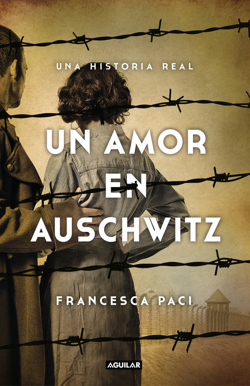 UN AMOR EN AUSCHWITZ - FRANCESCA PACI