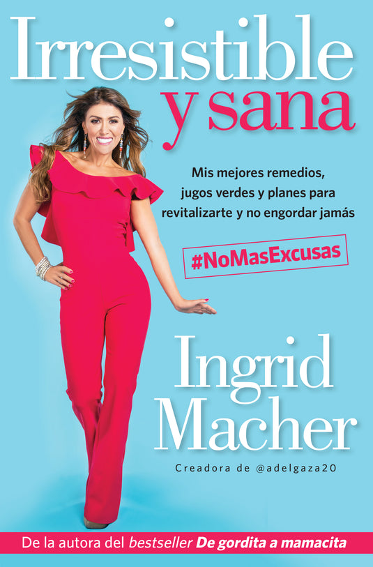 IRRESISTIBLE Y SANA - INGRID MACHER