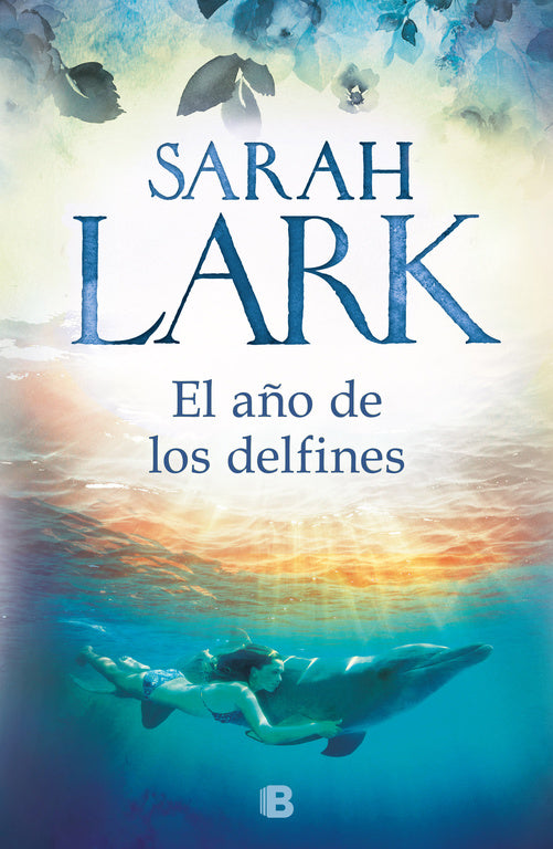 EL AÑO DE LOS DELFINES - SARAH LARK