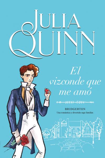 EL VIZCONDE QUE ME AMO- BRIDGERTON #2 - JULIA QUINN