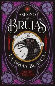 ASESINO DE BRUJAS -VOL 1 LA BRUJA BLANCA- MAHURIN, SHELBY