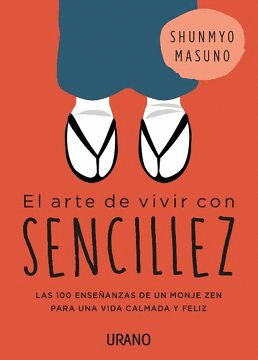 EL ARTE DE VIVIR CON SENCILLEZ - SHUNMYO MASUNO