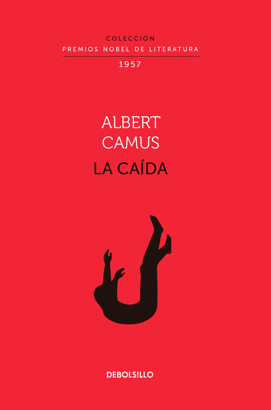 LA CAÍDA (COLECCIÓN PREMIOS NOBEL DE LITERATURA) - ALBERT CAMUS