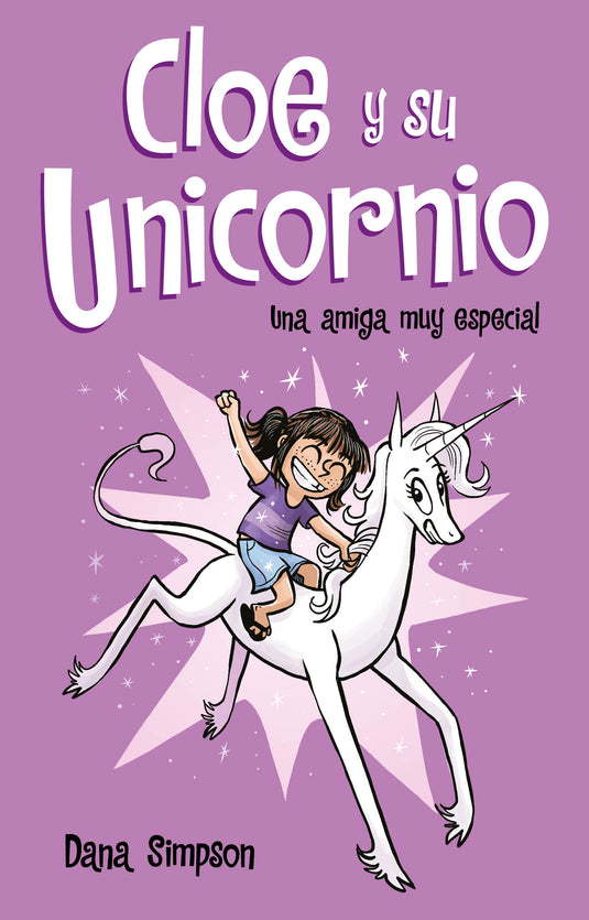 UNA AMIGA MUY ESPECIAL (CLOE Y SU UNICORNIO 1) - DANA SIMPSON