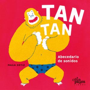 TAN TAN: ABECEDARIO DE SONIDOS - PAULA ORTIZ