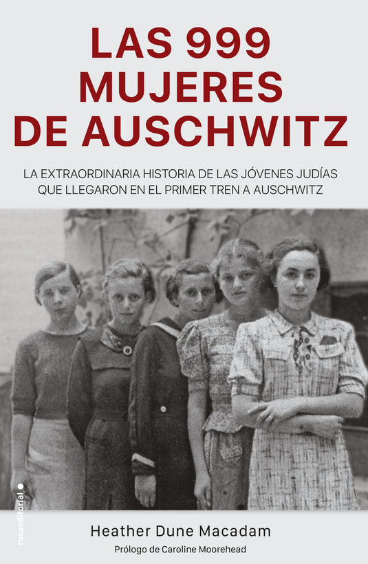 999 LAS MUJERES DE AUSCHWITZ - HEATHER DUNE MACADAM