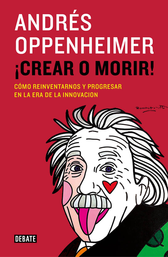 CREAR O MORIR - ANDRÉS OPPENHEIMER