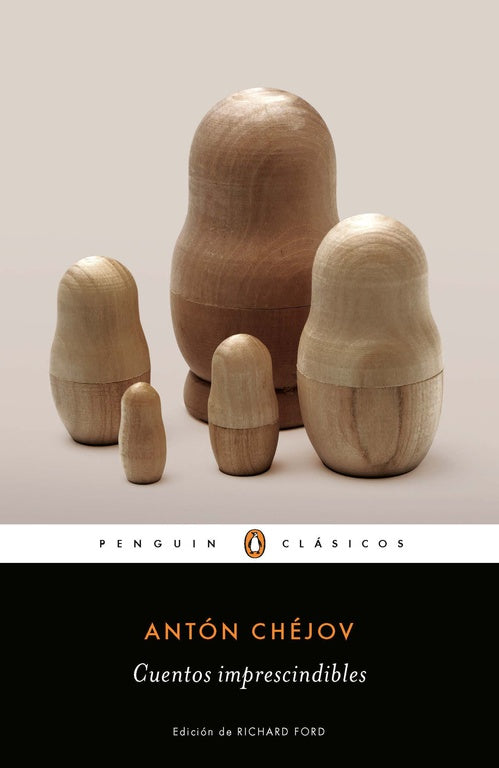 CUENTOS IMPRESCINDIBLES - ANTON CHEJOV