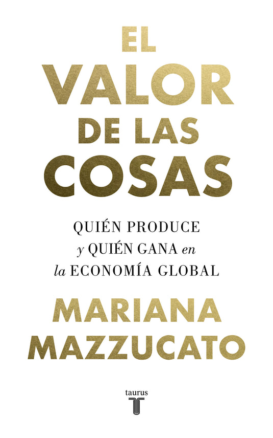 EL VALOR DE LAS COSAS - MARIANA MAZZUCATO