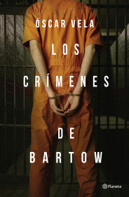 LOS CRÍMENES DE BARTOW- OSCAR VELA